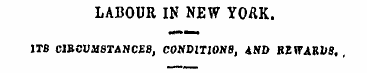 LABOUR IN NEW YORK. its circumstances, c...