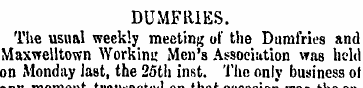 DUMFRIES. The usual weekly meeting of ti...