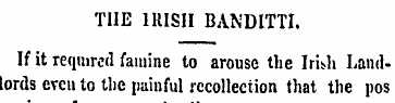 TIIE IRISH BANDITTI. If it required fami...