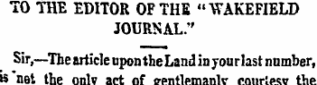 TO THE EDITOR OFTHE "WAKEFIELD JOURNAL."...