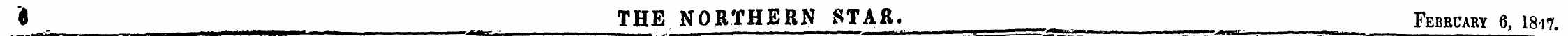 6 THE NORTHERN STAR. February 6, 18i?.
