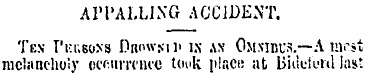 APPALLING ACCIDENT. Ten T'ki.soss Dnowsm...