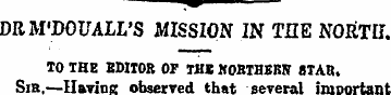 DRM'DOl'ALL'S MISSION IN THE NOIlTff. TO...