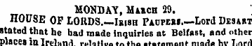 MONDAY, Maich 29. HOUSE OP LOilDS.—Irish...