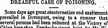 DREADFUL CASE OF POISONING. Some days ag...