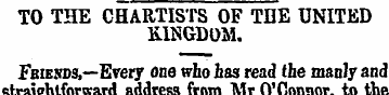 TO THE CHARTISTS OF THE UNITED KINGDOM. ...