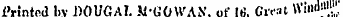 Printed bv DOUCAl. M-GOWAN. of It!. Great IVnu-* 1 ,. ,