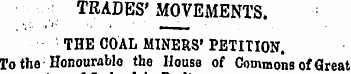 TRADES'MOVEMENTS. THE COAL MINERS* PETIT...