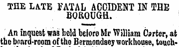 THE LATE FATAL ACCIDENT IN THE BOROUGH. ...