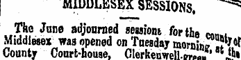 | MIDDLESEX SESSIONS. ^ The June adjourn...