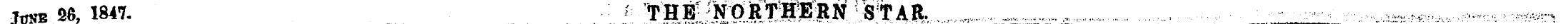 Ttt-ne 26, 1847. -¦ >'- ¦ THE:iNC)RTl^RN...