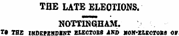 TflE LATE ELECTIONS. NOTTINGHAM. ?• TBE ...