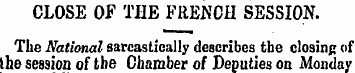 CLOSE OF THE FRENCH SESSION. The Nationa...