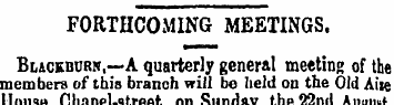 FORTHCOMING MEETINGS. Blackburn,—A quart...