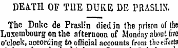 DEmi OF THE DUKE DE PRASLIS. The Duke de...