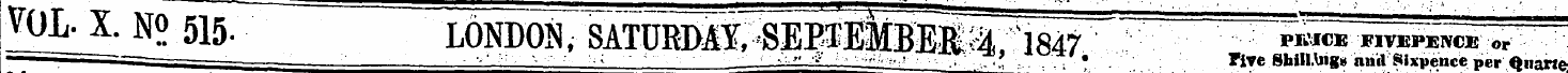 VOL- X. No 515. LONDON, SATUM^, SEB^IMBE...