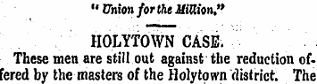 •« Phion /or tR< J/iKion." HOLYTOWN CASE...