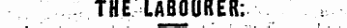 THE LABOURER;