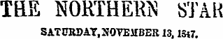 TftE NORTHED STAR SATORDAT . NOTElfBER 13, ISi7.