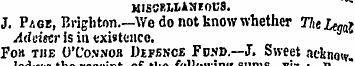 WISCRLUUIOUS. J. Page, Brighton.—We do n...