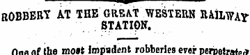 '— . — . ROBBERY AT THE GREAT WESTEIIN R...