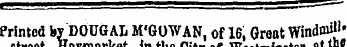 siruoiiiujutu 1 ciiu iim iy estminsier Printed by DOCGAh M'GOWAN, of 16, Great Windnd'!*.. . nr.-.i.-. &gt; _ a.. r... ' . .-»' . , .__ -tine