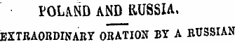 POLAND AND RUSSIA, EXTRAORDINARY ORATION...