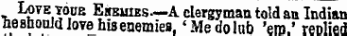 LovEyouB Esbuies—A clergyman told an Indian heahouldlovehiaenemies, 'Medolub 'era.' replied