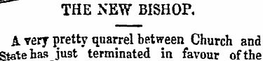 THE NEW BISHOP. A very pretty quarrel be...
