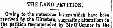 THE LAND PETITION. Owing to the numerous...