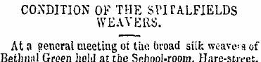 CONDITION OF THE SPITALFIELDS WEAVERS. A...