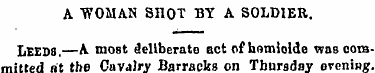 A "WOMAN SHOT BY A SOLDIER. LEEDS. —A mo...