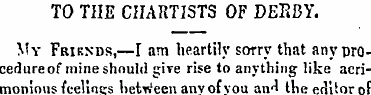 TO THE CHARTISTS OF DERBY. My Fnii-Nns,—...