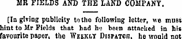 MR FIELDS AND THE LAND COMPANY. [In givi...