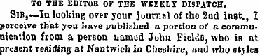 TO THE EDITOR OF THE WEEKLY DISPATCH. Si...