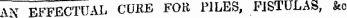 W T EFFECTUAL CURE FOR PILES, FISTULAS, &c