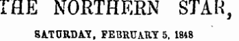 IHE NORTHERN STAR, SATURDAY, FEBRUARY 5 . 1848