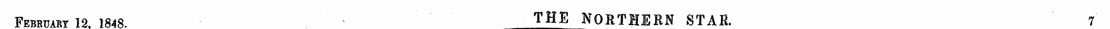 Febbcabt 12, 1848. THE NORTHERN STAR. 7 ...