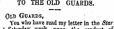 TO THE OLD GUARDS. Oi-B Guards, You who ...