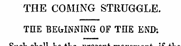 THE COMING STRUGGLE. THE BEGINNING OF TH...