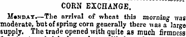 CORN EXCHANGE. M«NDAT.—The arrival of wh...