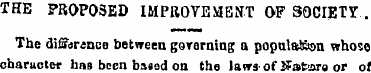 THE PROPOSED IMPROVEMENT OF SOCIETY . Th...