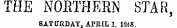THE NORTHERN STAR, SATURDAY, APRIL 1, 1848.