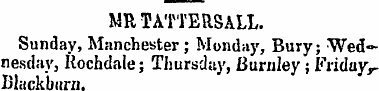 MRTATTERSALL. Sunday, Manchester; Monday...