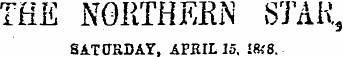 THE NORTHERN STAR, SATURDAY, APRIL 15, l&S.