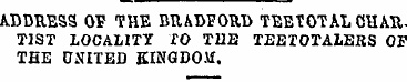 ADDRESS OF THE BRADFORD TEETOTAL CHART1S...