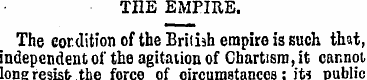 THE EMPIRE. The cordition of the British...
