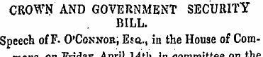 CROWN AND GOVERNMENT SECURITY BILL. Spee...