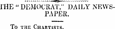 THE " DEMOCRAT," DAILY NEWSPAPER. To the...