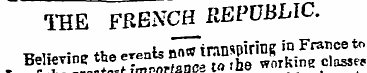 THE FRENCH REPUBLIC. Believine the e ven...